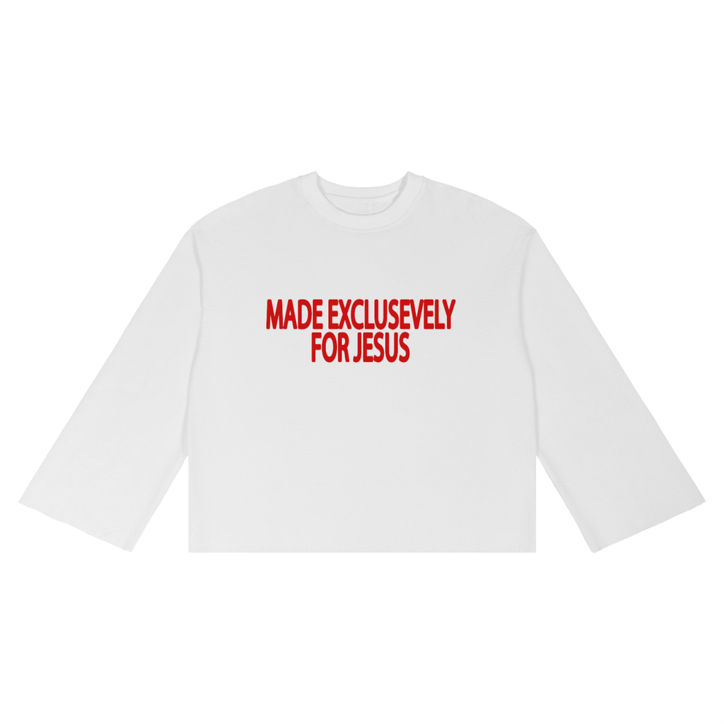 MADE EXCLUSEVLY FOR JESUS WAFFLE LONG SLEEVE